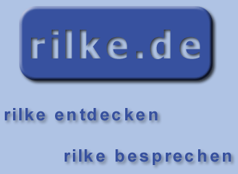 rilke.de - rilke entdecken - rilke besprechen